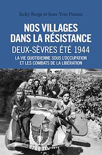 Télécharger le livre : Nos villages dans la Résistance : Deux-Sèvres - Été 1944