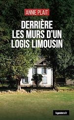 Télécharger le livre :  Derrière les murs d'un logis limousin