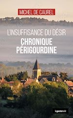 Télécharger le livre :  Chronique périgourdine : L'insuffisance du désir