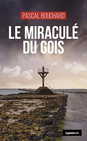 Téléchargez le livre :  Le miraculé du Gois