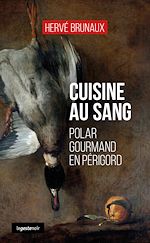 Télécharger le livre :  Cuisine au sang : Polar gourmand en Périgord