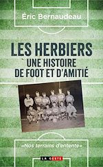 Télécharger le livre :  Les herbiers : Une histoire de foot et d'amitié