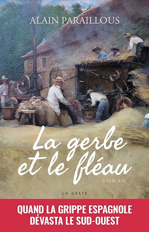Téléchargez le livre :  La gerbe et le fléau : Quand la grippe espagnole dévasta le sud-ouest