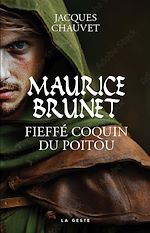 Télécharger le livre :  Maurice Brunet : Fieffe´ coquin du Poitou