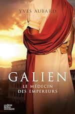 Télécharger le livre :  Galien : Le médecin des empereurs