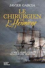 Télécharger le livre :  Le chirurgien de l'Hermione : Adrien Pierre Fabre´