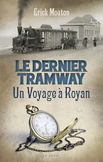 Télécharger le livre :  Le Dernier Tramway : Un voyage à Royan