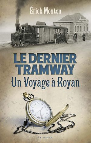 Téléchargez le livre :  Le Dernier Tramway : Un voyage à Royan