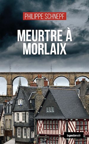 Téléchargez le livre :  Meurtre à Morlaix