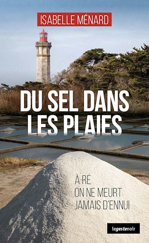 Téléchargez le livre :  Du sel dans les plaies : À Ré, on ne meurt jamais d'ennui