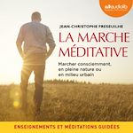 Télécharger le livre :  La marche méditative