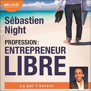 Téléchargez le livre :  Profession : entrepreneur libre