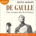 Télécharger le livre :  De Gaulle - Une certaine idée de la France
