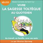 Télécharger le livre :  Vivre la sagesse toltèque au quotidien