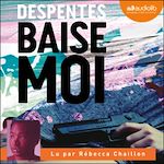 Télécharger le livre :  Baise-moi