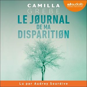 Le Journal de ma disparition | Grebe, Camilla. Auteur