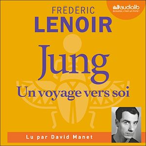 Jung, Un voyage vers soi | LENOIR, Frédéric. Auteur