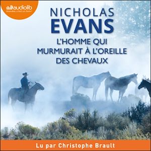 L'Homme qui murmurait à l'oreille des chevaux | Evans, Nicholas. Auteur