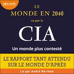 Télécharger le livre :  Le monde en 2040 vu par la CIA et le Conseil national du renseignement : un monde plus contesté