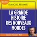 Télécharger le livre :  La Grande Histoire des nouveaux mondes