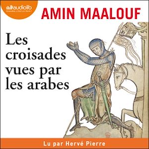 Les Croisades vues par les arabes | Maalouf, Amin. Auteur