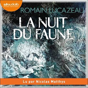 La Nuit du faune | Lucazeau, Romain