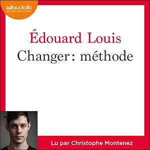 Changer : Méthode | Louis, Edouard. Auteur