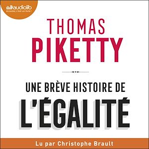 Une brève histoire de l'égalité | Piketty, Thomas. Auteur