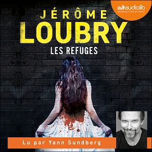 Les Refuges | Loubry, Jérôme. Auteur