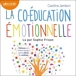 Téléchargez le livre :  La Co-éducation émotionnelle