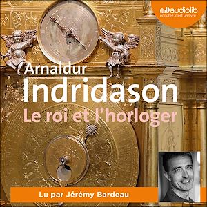 Le Roi et l'Horloger | Indridason, Arnaldur. Auteur