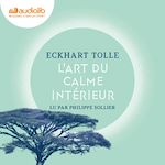 Télécharger le livre :  L'art du calme intérieur : à l'écoute de sa nature essentielle