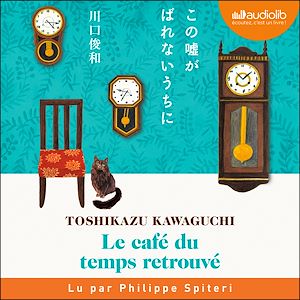 Le Café du temps retrouvé | Kawaguchi, Toshikazu. Auteur
