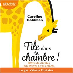 Télécharger le livre :  File dans ta chambre !