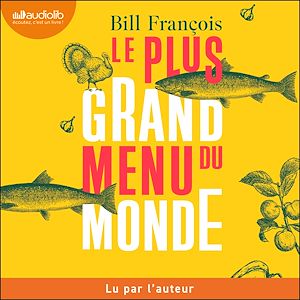 Le Plus Grand Menu du monde | François, Bill. Auteur