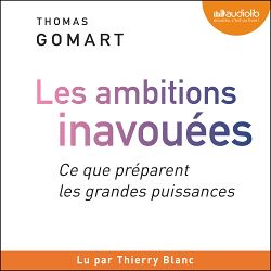 Télécharger le livre :  Les ambitions inavouées. Ce que préparent les grandes puissances
