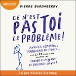 Télécharger le livre :  Ce n'est pas toi le problème !