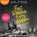 Télécharger le livre :  Just wanna be your brother