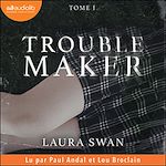 Télécharger le livre :  Troublemaker, tome 1