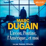 Télécharger le livre :  L'Avion, Poutine, l'Amérique... et moi