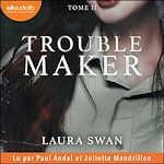 Télécharger le livre :  Troublemaker, tome 2
