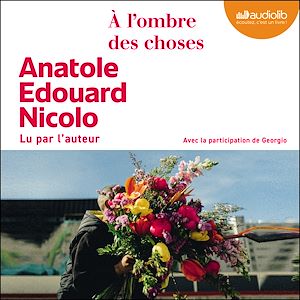 À l'ombre des choses | Nicolo, Anatole Edouard. Auteur