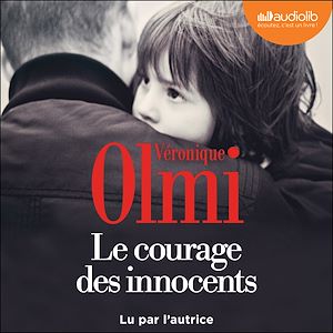 Le Courage des innocents | Olmi, Véronique. Auteur