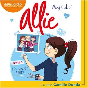 Téléchargez le livre :  Le Carnet d'Allie - Tome 3 - Les Vraies amies