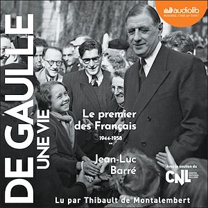 Téléchargez le livre :  De Gaulle - Une vie : tome 2 - Le premier des Français