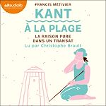 Télécharger le livre :  Kant à la plage : la raison pure dans un transat