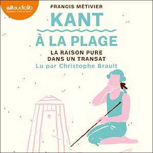 Téléchargez le livre :  Kant à la plage : la raison pure dans un transat