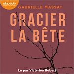 Télécharger le livre :  Gracier la bête