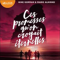Télécharger le livre : Ces promesses qu'on croyait éternelles - Deuxième partie