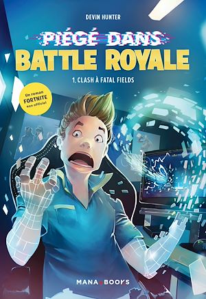 Téléchargez le livre :  Piégé dans Battle Royale T01 : Clash à Fatal Fields (ePub)